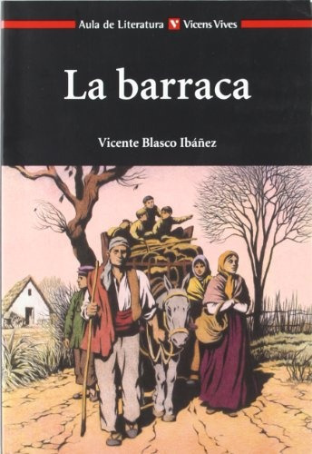 La Barraca  - Vicente Blasco Ibañez