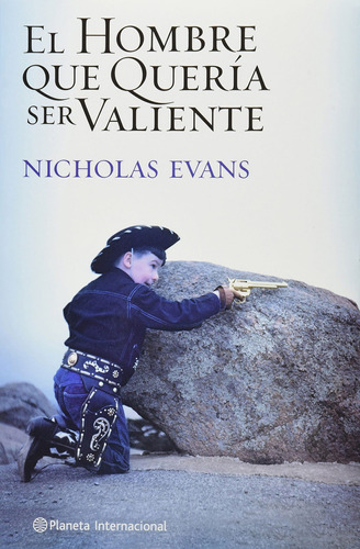 El hombre que quería ser valiente, de EVANS, NICHOLAS. Serie Planeta Internacional Editorial Planeta México, tapa blanda en español, 2011
