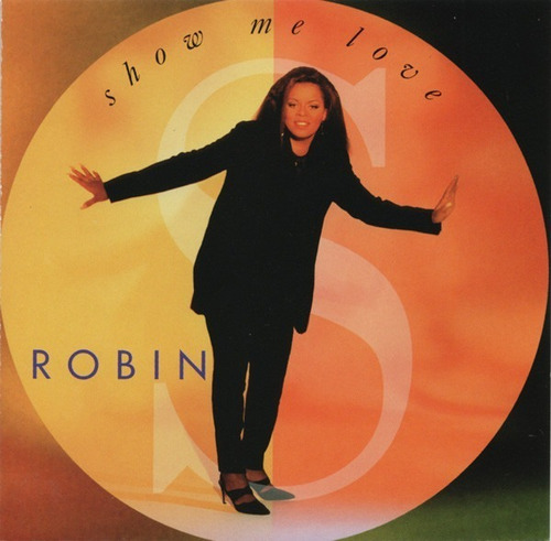Cd Robin S Show Me Love Ed. Us 1993 Raro Dance Importado
