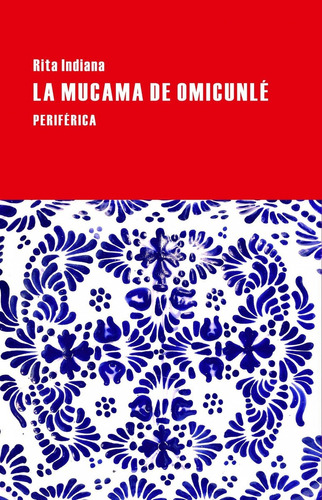 Libro La Mucama De Omicunlé - Indiana, Rita