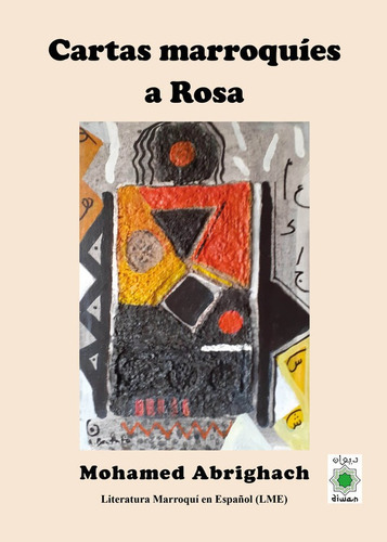 Libro Cartas Marroquies A Rosa - Abrighach, Mohamed