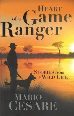 Heart Of A Game Ranger - Mario Cesare (paperback)