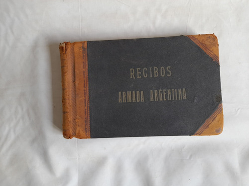 Antiguo Cuaderno De Recibos Armada Argentina