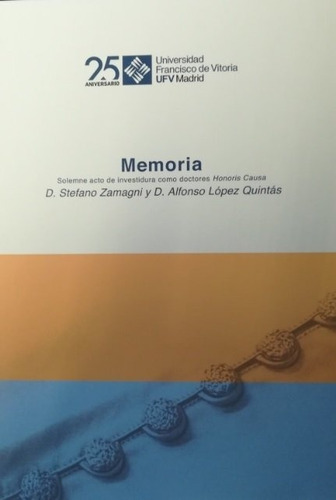 Stefano Zamagni Y Alfonso Lãâ³pez Quintãâ¡s. Memoria Solemne De Acto De Investidura Como Doctor..., De López Quintás, Alfonso. Editorial Fundación Universidad Francisco De Vitoria En Español