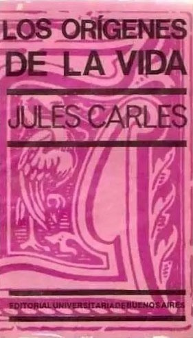 Los Orígenes De La Vida - Jules Carles +