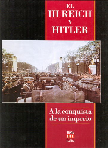 A La Conquista De Un Imperio - El Tercer Reich Y Hitler