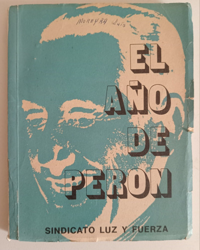 El Año De Perón - Sindicato Luz Y Fuerza 