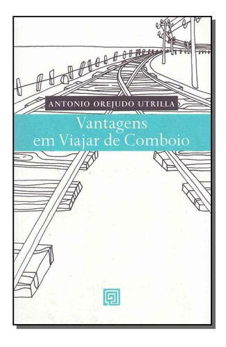 Vantagens Em Viajar De Comboio, De Utrilla, Antonio Orejudo. Editora Almedina Em Português