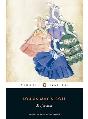 Libro Mujercitas - Alcott, Louisa May - Penguin Clásicos