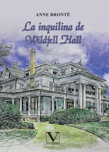 Libro: La Inquilina De Wildfell-hall (narrativa) (spanish Ed