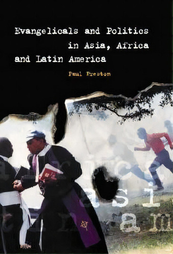 Evangelicals And Politics In Asia, Africa And Latin America, De Paul Freston. Editorial Cambridge University Press En Inglés