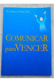 Livro Comunicar Para Vencer - Pe. Renato Vieira Sac [2012]