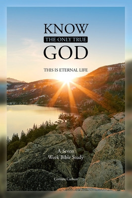 Libro Know The Only True God: This Is Eternal Life - Carl...
