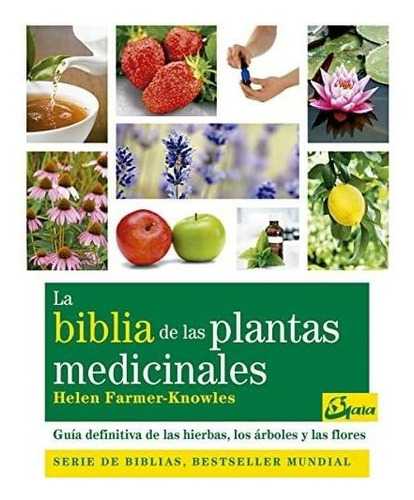 La Biblia De Las Plantas Medicinales. Guia Definitiva