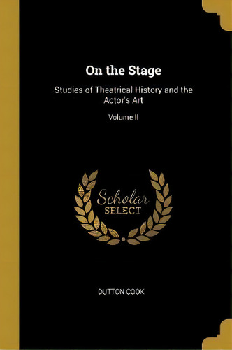 On The Stage, De Dutton Cook. Editorial Wentworth Press, Tapa Blanda En Inglés