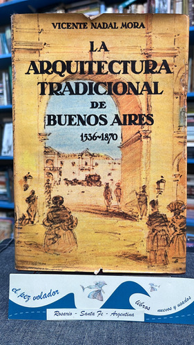 La Arquitectura Tradicional De Buenos Aires - Mora 