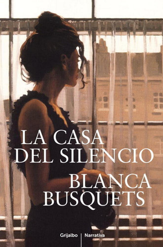 La casa del silencio, de Busquets, Blanca. Editorial Grijalbo, tapa blanda en español