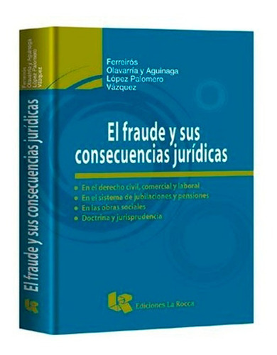 El Fraude Y Sus Consecuencias Juridicas, De Ferreiros. Editorial Ediciones La Rocca, Tapa Blanda En Español, 2007