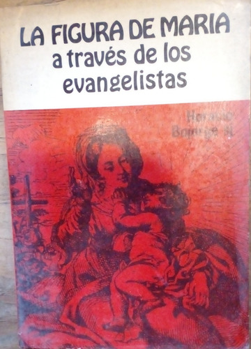 La Figura De María A Través De Los Evangelistas - Bojorge