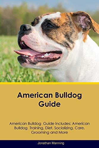 American Bulldog Guide American Bulldog Guide Includes Ameri