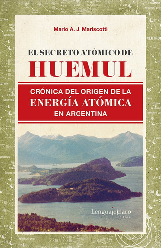 El Secreto Atomico De Huemul - Mariscotti Mario (libro)