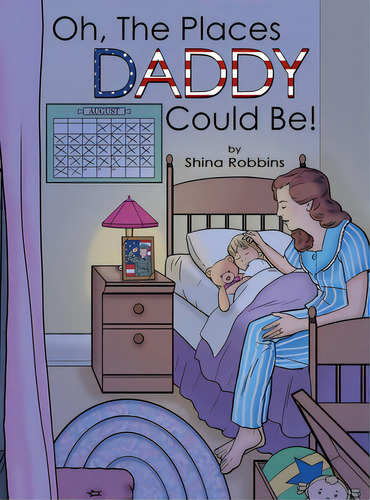 Oh, The Places Daddy Could Be!, De Robbins, Shina. Editorial Archway Pub, Tapa Dura En Inglés