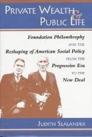 Private Wealth And Public Life : Foundation Philanthropy ...