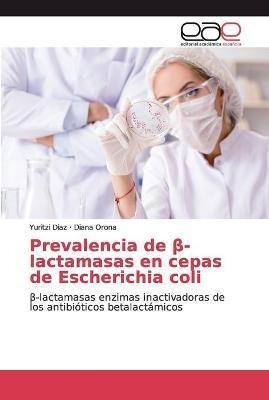 Libro Prevalencia De Î²-lactamasas En Cepas De Escherichi...
