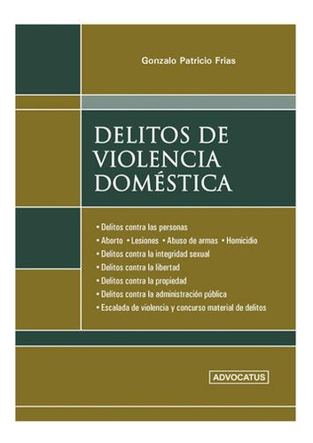 Delitos De Violencia Doméstica. - Frias, Gonzalo Patricio