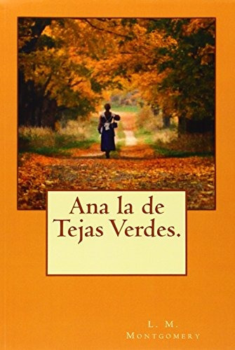 Libro : Ana La De Tejas Verdes.  - L. M. Montgomery