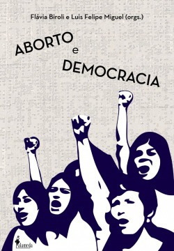 Aborto E Democracia Flavia Biroli, Luis Felipe Miguel Alamed