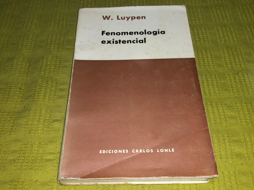 Fenomenología Existencial - W. Luypen - Carlos Lohle