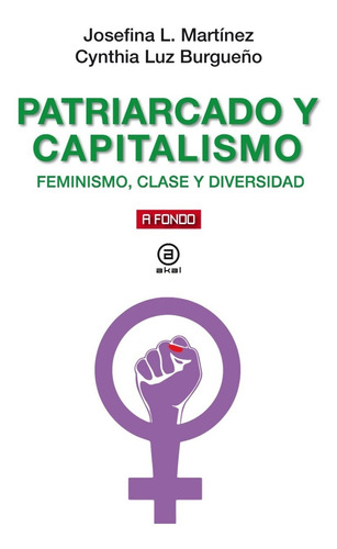 Patriarcado Y Capitalismo. Cynthia Luz Burgueño. Akal
