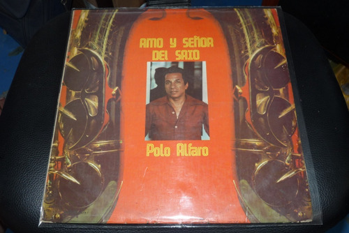 Jch- Polo Alfaro Amo Y Señor Del Saxo Lp