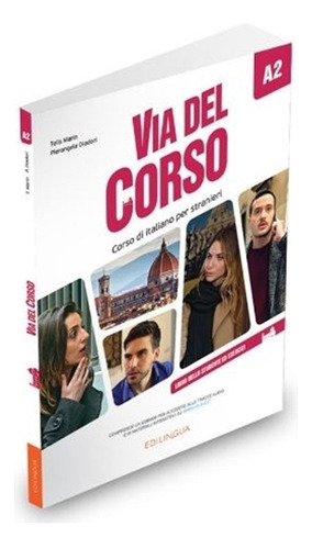 Via Del Corso A2 - Libro Dello Studente Ed Esercizi, de Marin, Telis. Editorial Edilingua, tapa blanda en italiano, 2018