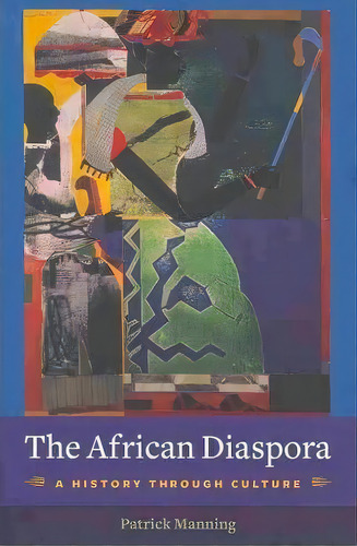 The African Diaspora, De Patrick Manning. Editorial Columbia University Press, Tapa Blanda En Inglés