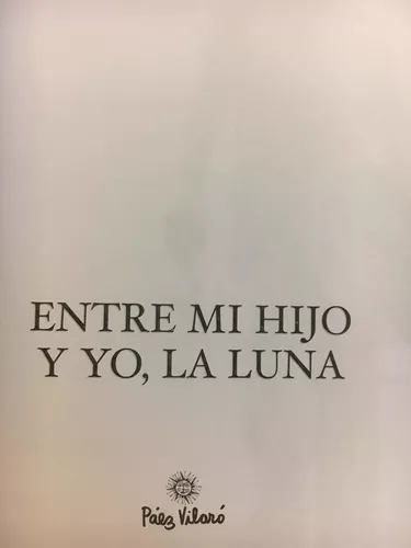 Entre Mi Hijo Y Yo, La Luna - Páez Vilaró - Ed. Páez Vilaró