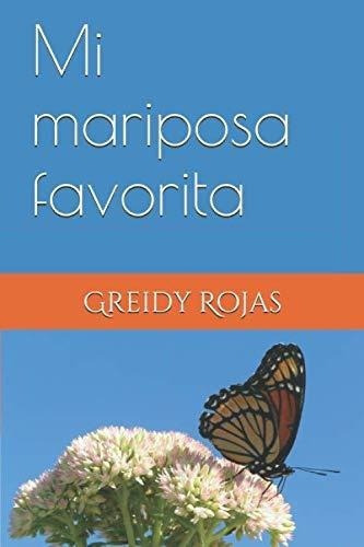 Mi Mariposa Favorita Sin Cambios No Hay Mariposas -, De Rojas, Greidy. Editorial Independently Published En Español