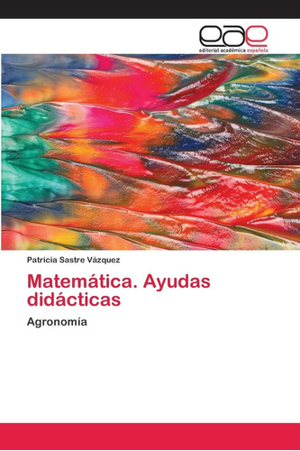 Libro: Matemática. Ayudas Didácticas: Agronomía (spanish Edi