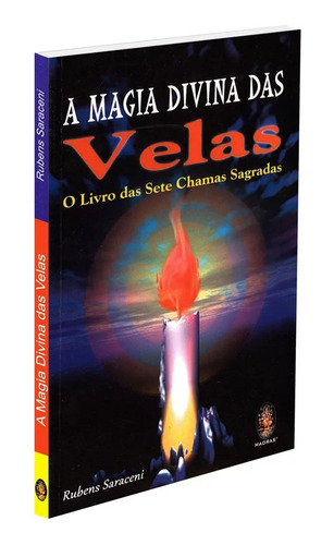 Magia Divina Das Velas, A - O Livro Das Sete Chamas Sagradas