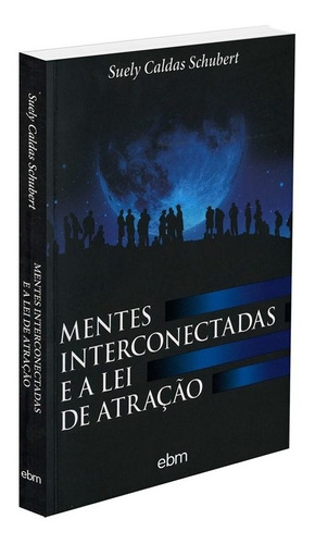 Mentes Interconectadas e a Lei de Atração: Não Aplica, de : Suely Caldas Schubert. Série Não Aplica, vol. Não Aplica. Editora BEZERRA DE MENEZES, edição não aplica em português, 2010