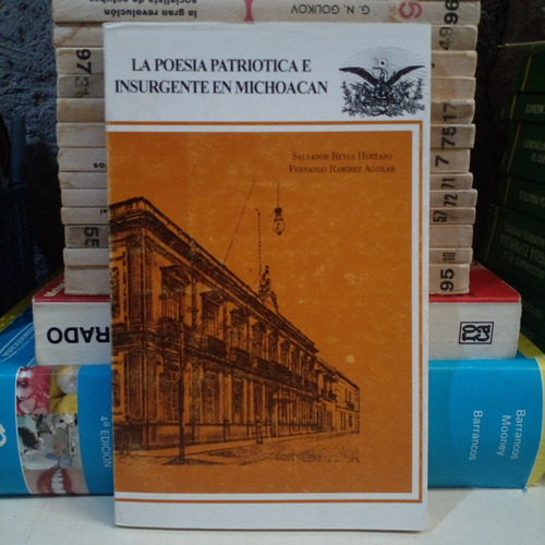 La Poesía Patriotica E Insurgente En Michoacán