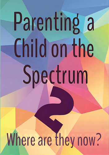 Parenting A Child On The Spectrum 2, De Fay, Deborah. Editorial Disruptive Pub, Tapa Blanda En Inglés