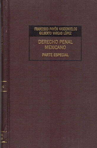 Derecho Penal Mexicano Parte Especial Vol I - Pavon Vasconce