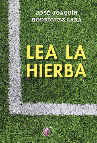 Lea La Hierba, De Rodríguez Lara, José Joaquín. Editorial Ediciones Beta Iii Milenio, S.l., Tapa Blanda En Español