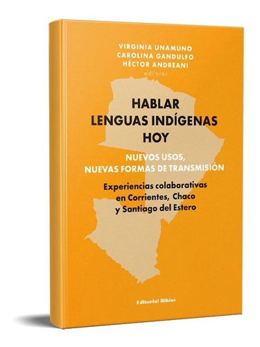 Hablar Lenguas Indígenas Hoy Unamuno Gandulfo Andreani (bi)