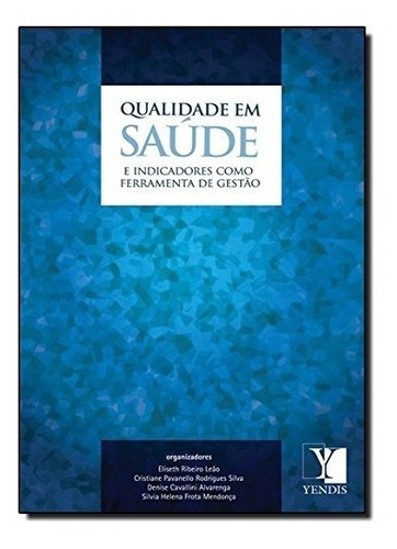 Qualidade Em Saude E Indicadores Como Ferramenta De Gestão