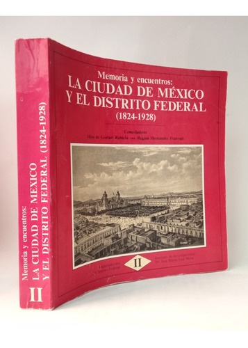 La Cuidad De Mexico Y El Fistrito Federal (1824-1928)(tomo2)