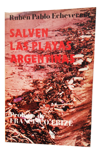 Salven Las Playas Argentinas - Ruben Pablo Echeverría