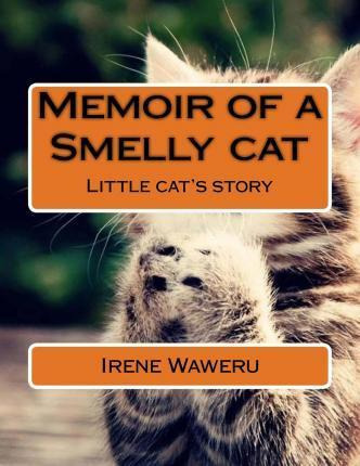 Libro Memoir Of A Smelly Cat : Little Cat's Story - Irene...